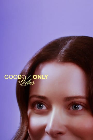 Дивитися фільм Good Vibes Only 2026 онлайн