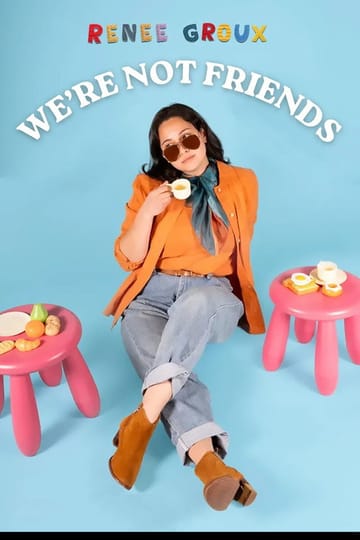 Watch Renee Groux: "We're Not Friends" 2026 online Watch Renee Groux: "We're Not Friends" 2026 online