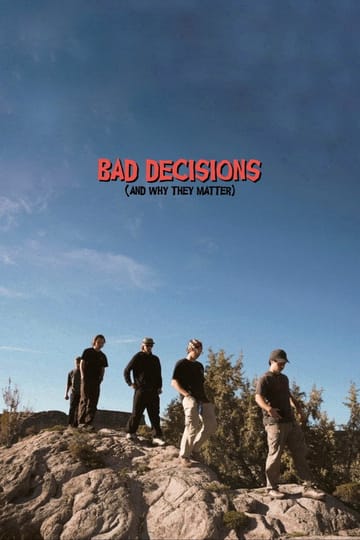Дивитися фільм Bad Decisions (And Why They Matter) 2026 онлайн