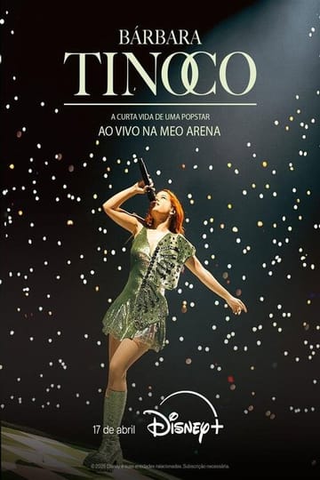 Watch Bárbara Tinoco - A Curta Vida de uma Popstar, Ao Vivo na MEO Arena 2026 online