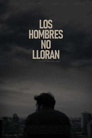 Watch Los Hombres No Lloran 2026 online