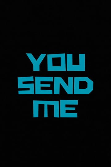 Watch You Send Me 2026 online