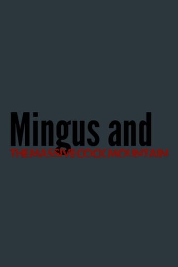 Дивитися фільм Mingus and The Massive Cock Mountain 2026 онлайн Дивитися фільм Mingus and The Massive Cock Mountain 2026 онлайн