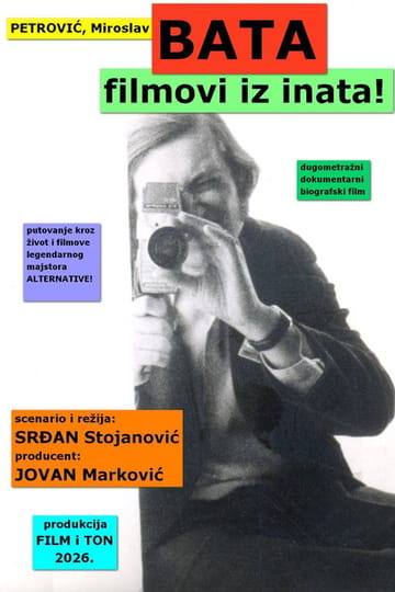 Watch Petrović, Miroslav Bata: filmovi iz inata! 2026 online