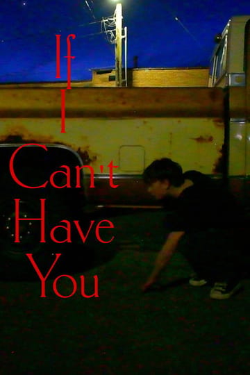 Watch If I Cant Have You 2026 online Watch If I Cant Have You 2026 online