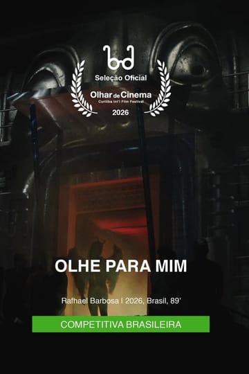 Watch Olhe para Mim 2026 online Watch Olhe para Mim 2026 online