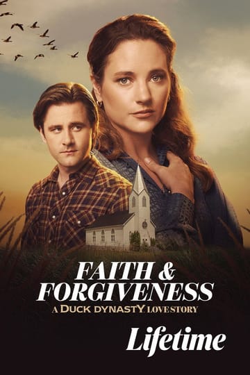 Watch Faith & Forgiveness: A Duck Dynasty Love Story 2026 online Watch Faith & Forgiveness: A Duck Dynasty Love Story 2026 online
