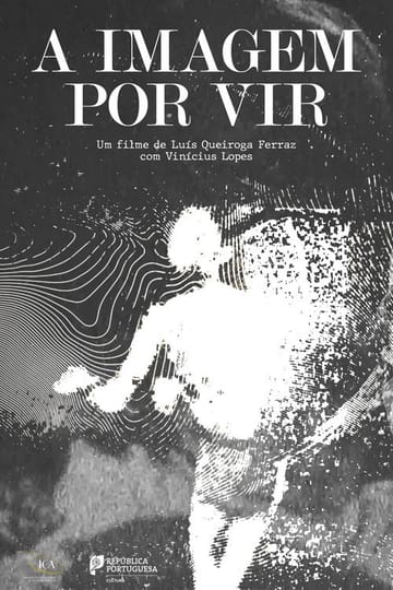 Watch A Imagem por Vir 2026 online