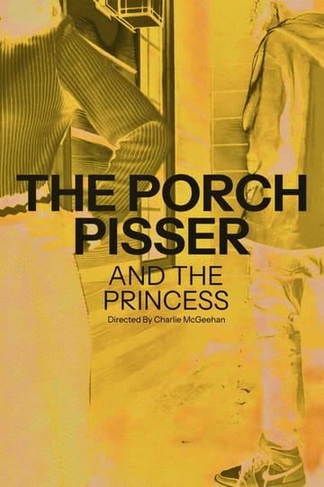 Watch The Porch Pisser and the Princess 2026 online Watch The Porch Pisser and the Princess 2026 online
