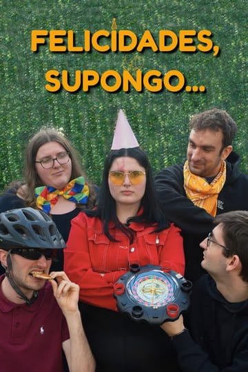 Watch Felicidades, Supongo... 2026 online