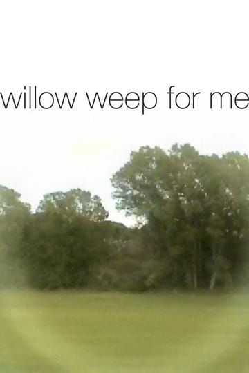 Дивитися фільм willow weep for me 2026 онлайн