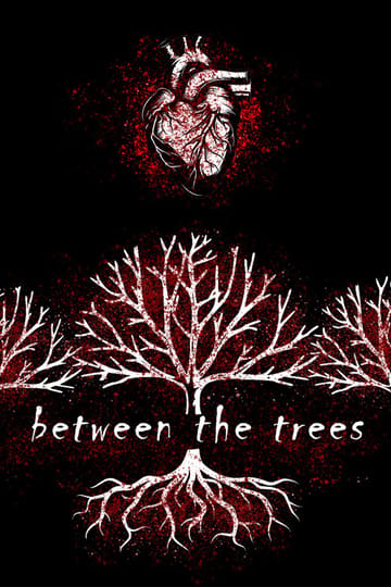 Watch Between the Trees 2026 online