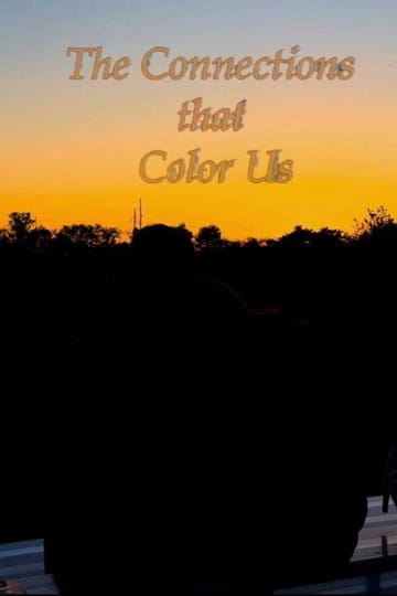 Watch The Connections That Color Us 2026 online