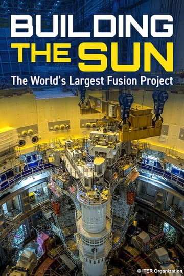 Дивитися фільм Building the Sun: The World's Largest Fusion Project 2026 онлайн Дивитися фільм Building the Sun: The World's Largest Fusion Project 2026 онлайн