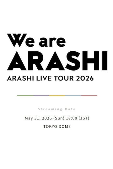 Watch ARASHI LIVE TOUR 2026 「We are ARASHI」 2026 online Watch ARASHI LIVE TOUR 2026 「We are ARASHI」 2026 online