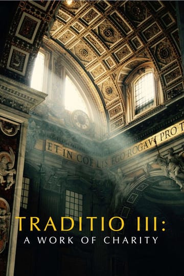 Watch TRADITIO III: A Work of Charity 2026 online Watch TRADITIO III: A Work of Charity 2026 online