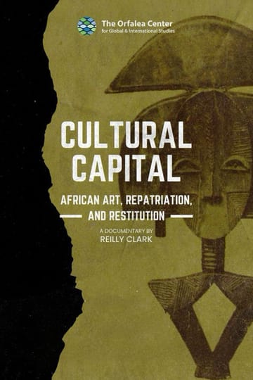 Watch Cultural Capital: African Art, Restitution, and Repatriation 2026 online