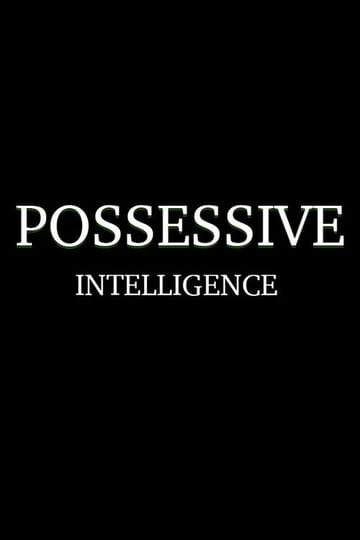 Дивитися фільм Possessive Intelligence 2026 онлайн Дивитися фільм Possessive Intelligence 2026 онлайн