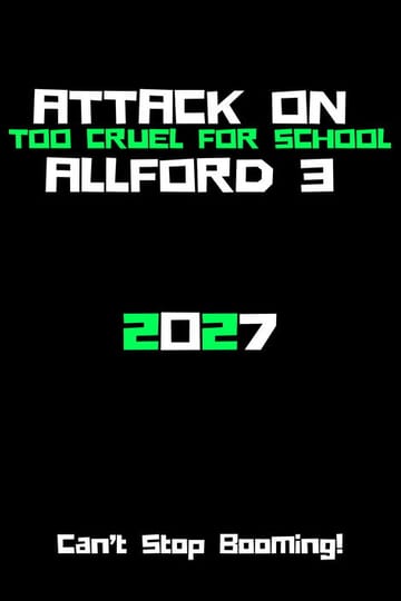 Дивитися фільм Attack On Allford 3: Too Cruel For School 2027 онлайн