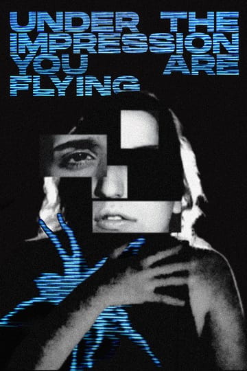 Watch Under The Impression You Are Flying 2026 online Watch Under The Impression You Are Flying 2026 online