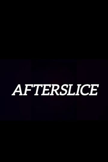 Watch AFTERSLICE 2026 online