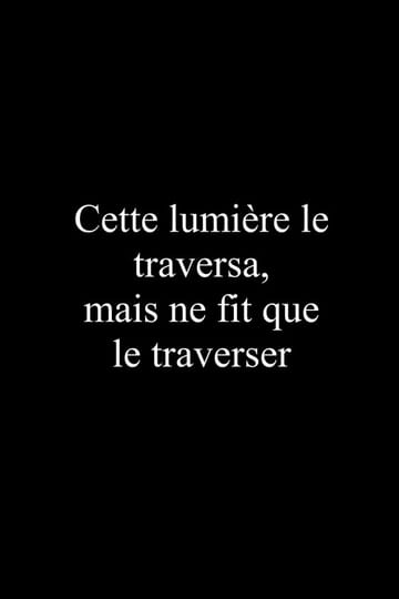 Watch Cette lumière le traversa, mais ne fit que le traverser 2026 online Watch Cette lumière le traversa, mais ne fit que le traverser 2026 online