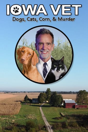 Watch Iowa Vet: Dogs, Cats, Corn, & Murder 2026 online