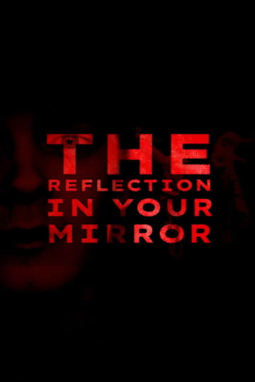Дивитися фільм The Reflection In Your Mirror 2026 онлайн