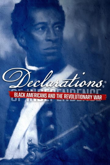 Watch Declarations: Black Americans and the Revolutionary War 2026 online Watch Declarations: Black Americans and the Revolutionary War 2026 online
