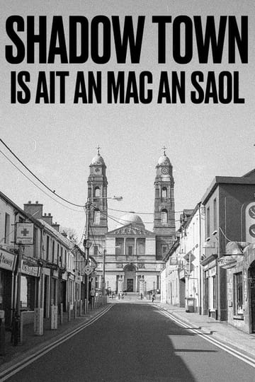 Watch SHADOW TOWN: IS AIT AN MAC AN SAOL 2026 online