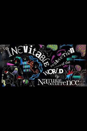 Дивитися фільм The Inevitable Destruction of the World by Natural Occurrence 2026 онлайн