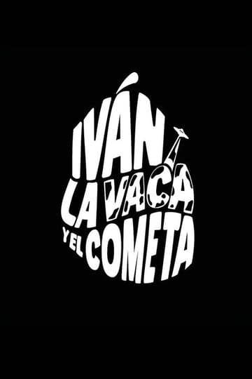Дивитися фільм Iván, la vaca y el cometa 2026 онлайн