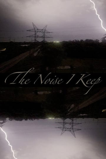 Дивитися фільм The Noise I Keep 2026 онлайн