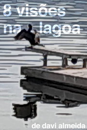 Watch 8 visões na lagoa 2026 online Watch 8 visões na lagoa 2026 online