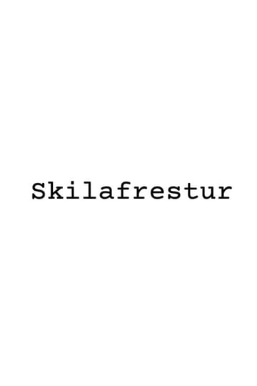 Watch Skilafrestur 2026 online Watch Skilafrestur 2026 online