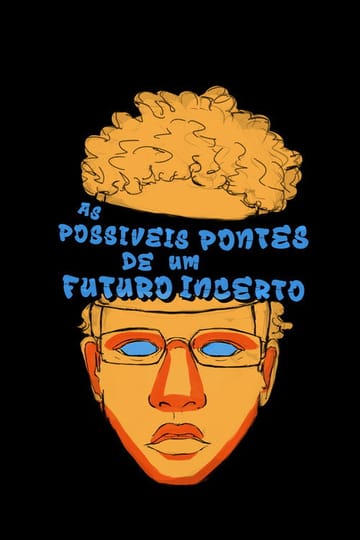 Watch As Possíveis Pontes de um Futuro Incerto 2026 online Watch As Possíveis Pontes de um Futuro Incerto 2026 online