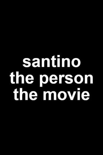 Watch Santino The Person The Movie 2026 online