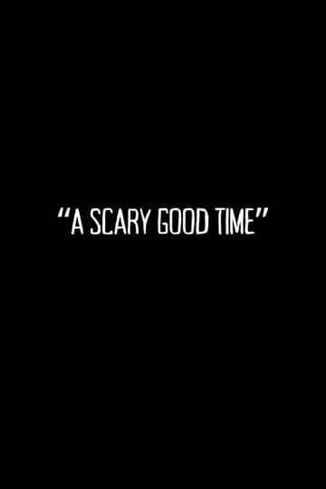 Watch A Scary Good Time 2026 online