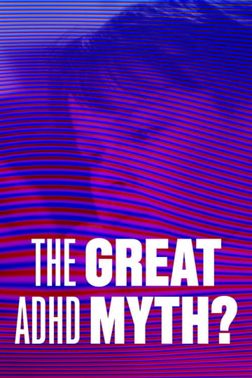 Дивитися фільм The Great ADHD Myth? 2026 онлайн