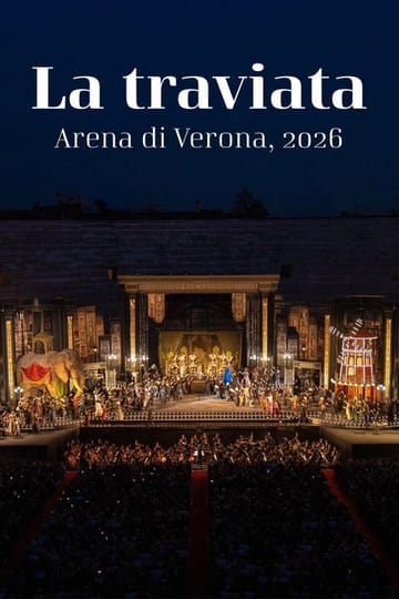 Дивитися фільм La Grande Opera all'Arena di Verona : La Traviata 2026 онлайн