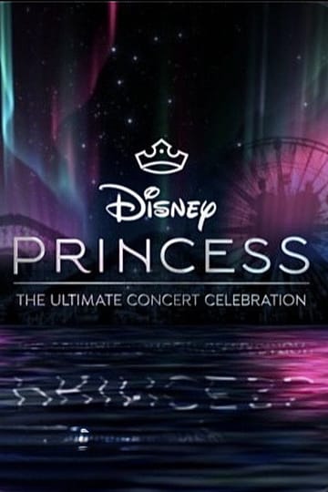 Дивитися фільм Disney Princess: The Ultimate Concert Celebration 2026 онлайн Дивитися фільм Disney Princess: The Ultimate Concert Celebration 2026 онлайн