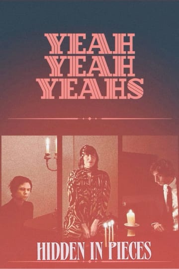Watch Yeah Yeah Yeahs: Hidden in Pieces 2026 online