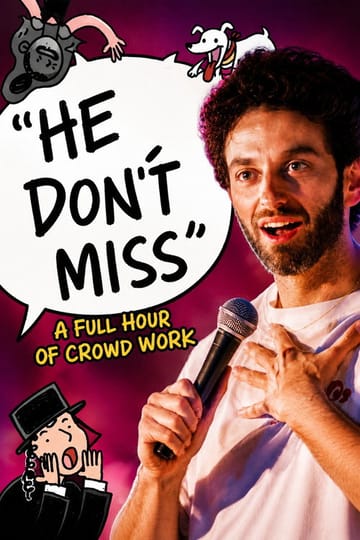 Watch 'He Don't Miss' (A Full Hour of Crowd Work) 2026 online