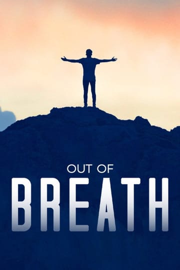 Watch Out of Breath 2026 online