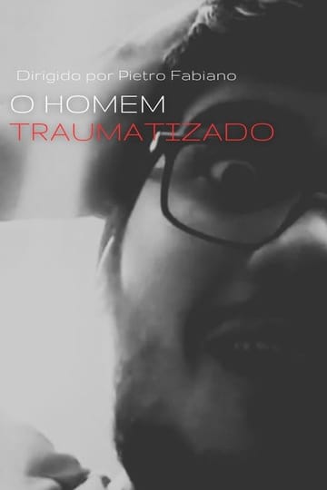 Watch O HOMEM TRAUMATIZADO 2026 online