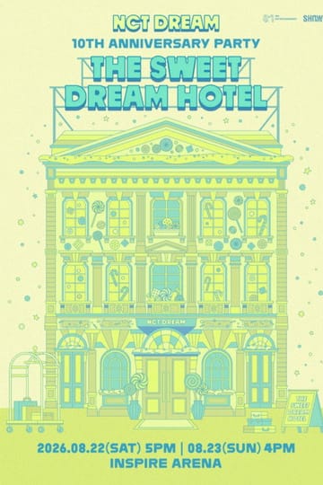 Watch NCT DREAM 10TH ANNIVERSARY PARTY 'THE SWEET DREAM HOTEL' 2026 online