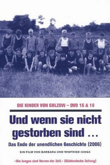 Watch Und wenn sie nicht gestorben sind... Die Kinder von Golzow - Das Ende der unendlichen Geschichte 2006 online