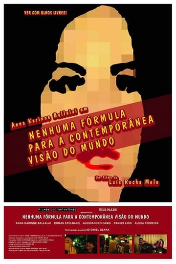 Watch Nenhuma Fórmula Para a Contemporânea Visão do Mundo 2012 online
