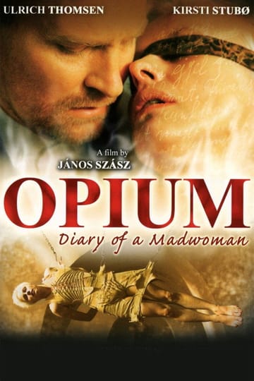 Watch Ópium: Egy elmebeteg nő naplója 2007 online