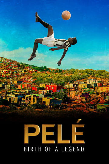 Watch Pelé: Birth of a Legend 2016 online